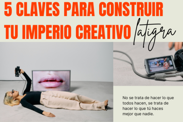 5 Claves para Construir tu Propio Imperio Creativo