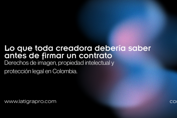 Lo que toda creadora, estudio y agencia debería saber sobre contratos, derechos de imagen y protección legal en Colombia